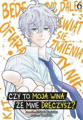 Image de Est-ce de ma faute si tu me tourmentes ? Tome 6 - Chikara Kimiduka