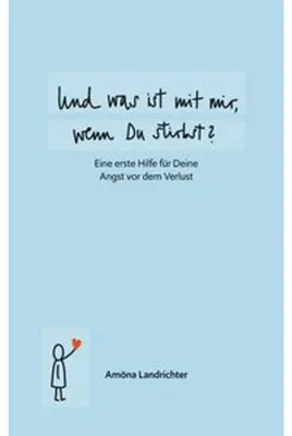 Produktbild von Und was ist mit mir, wenn Du stirbst?