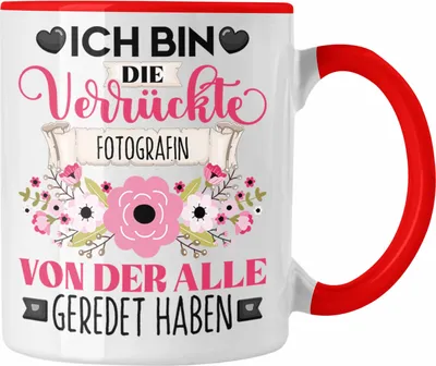 Produktbild von Trendation - Photografin Tasse Geschenk Lustiger Spruch Geschenkidee Ich Bin Die Verrückte Photografin Von Der Alle Geredet Haben (Rot)