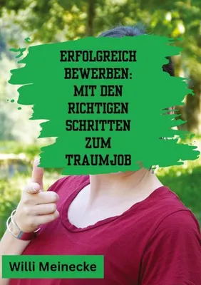 Produktbild von Erfolgreich bewerben: Mit den richtigen Schritten zum Traumjob