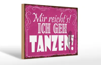 Produktbild von Holzschild  Mir reicht`s ich geh tanzen, 30x20 cm, Holzschilder Spruch Hobby