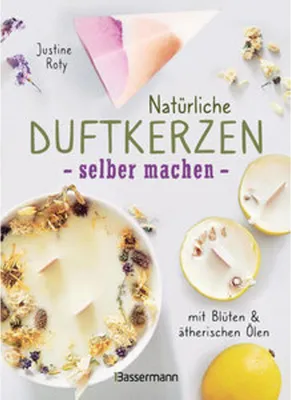 Produktbild von Natürliche Duftkerzen selber machen - mit Blüten & ätherischen Ölen
