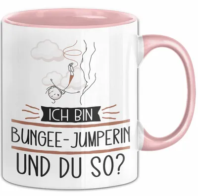 Produktbild von Bungee-Jumperin Tasse Geschenk Ich Bin Bungee-Jumperin Und Du So Geschenkidee Lustiger Spruch Becher (Rosa)