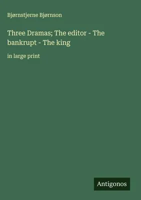 Produktbild von Three Dramas; The editor - The bankrupt - The king