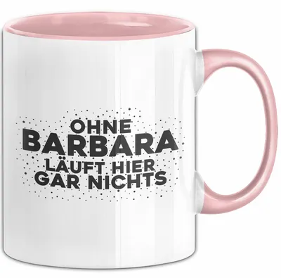 Produktbild von Barbara Tasse Ohne Barbara Laeuft Hier Gar Nichts Geschenk (Rosa)