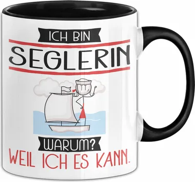 Produktbild von Seglerin Tasse Geschenk Ich Bin Seglerin Warum Weil Ich Es Kann Geschenkidee Geburtstag (Schwarz)