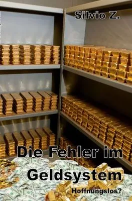 Produktbild von Die Fehler im Geldsystem - Hoffnungslos?
