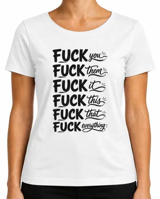 Imagen del producto de Camiseta blanca para mujer con el texto: "Jódete, ellos, esto, aquello, todo. Declaración irónica. Lustig." Talla L