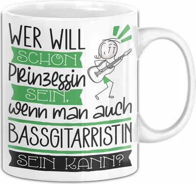 Produktbild von Bassgitarristin Tasse Geschenk Spruch Wer Will Schon Prinzessin Sein Wenn Man Auch Bassgitarristin Sein Kann (Weiß)