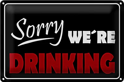 Produktbild von Blechschild Spruch 18x12cm Sorry were drinking