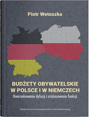 Image de Budżety obywatelskie w Polsce i w Niemczech. Uwarunkowania dyfuzji i zróżnicowanie funkcji