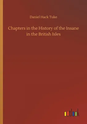 Produktbild von Chapters in the History of the Insane in the British Isles
