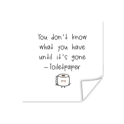 Produktbild von MuchoWow® Poster Sprichwörter - Zitate - Du weißt nicht, was du hast, bis es weg ist - Toilettenpapier 75x75 cm - Wand Dekoration