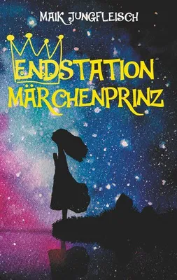 Produktbild von Jungfleisch, M: Endstation Märchenprinz