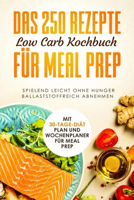 Produktbild von Das 250 Rezepte Low Carb Kochbuch für Meal Prep