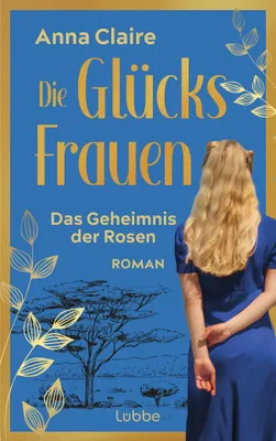 Produktbild von Die Glücksfrauen - Das Geheimnis der Rosen