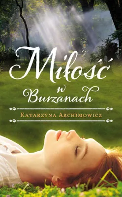 Image de ISBN Miłość w Burzanach, Polski, Broszurowa okładka, 458 stron(y)