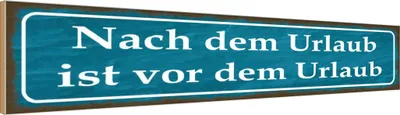 Produktbild von vianmo Holzschild 10x46 cm nach dem Urlaub ist vom Spruch Zitat