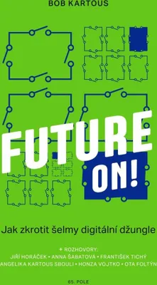 Zdjęcie produktu dla Future ON! - Jak zkrotit šelmy digitální džungle