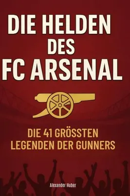 Produktbild von Die Helden des FC Arsenal