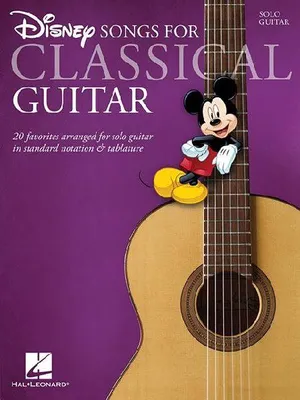 Produktbild von Disney Songs for Classical Guitar - Guitar Sheet Music with Standard Notation and Tab for Intermediate Players 20 Disney Film Songs Arranged for Solo Classical Guitar