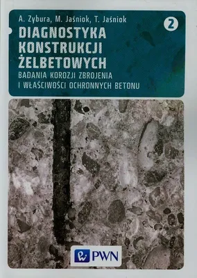 Zdjęcie produktu dla Diagnostyka konstrukcji żelbetowych Tom 2 - Adam Zybura, Mariusz Jaśniok, Tomasz Jaśniok (Literatur auf Polnisch)