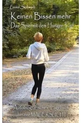 Zdjęcie produktu dla Keinen Bissen mehr - Das Spiel mit dem Hunger-Tod - Autobiografisches Tagebuch über eine Magersucht