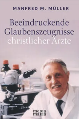 Obrázek produktu pro Beeindruckende Glaubenszeugnisse christlicher Ärzte