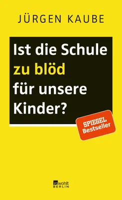 Produktbild von Ist die Schule zu blöd für unsere Kinder?