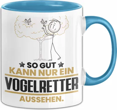 Produktbild von Vogelretter Geschenk Tasse So Gut Kann Nur Ein Vogelretter Aussehen Geschenkidee Kaffee-Becher (Blau)