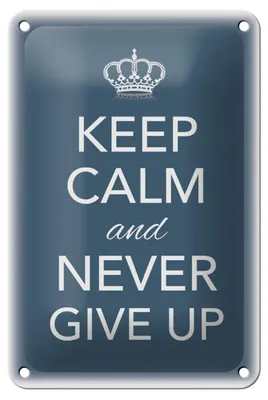 Produktbild von Blechschild Spruch 12x18cm Keep Calm and never give up