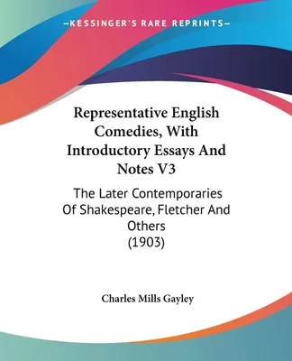 Produktbild von Representative English Comedies, With Introductory Essays And Notes V3