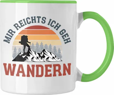 Produktbild von Trendation - Mir Reichts Ich Geh Wandern Tasse Geschenk Kaffeetasse Wander Kaffeebecher Lustiger Spruch (Grün)
