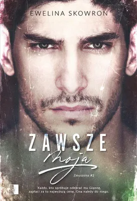 Obrázok produktu pre Zawsze moja. Zmuszona. Tom 2 - kontynuacja mafijnej historii