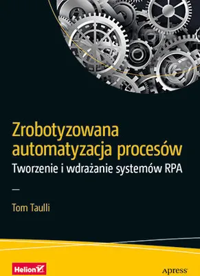 Immagine prodotto di Zrobotyzowana automatyzacja procesow Tworzenie i wdrazanie systemow RPA