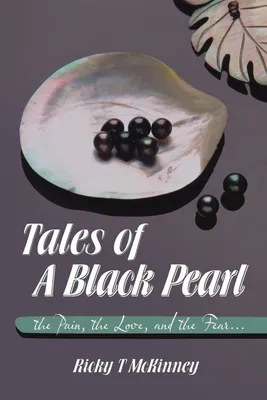 Produktbild von Tales of a Black Pearl the Pain, the Love, and the Fear...