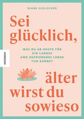 Image de Sei glücklich, älter wirst du sowieso