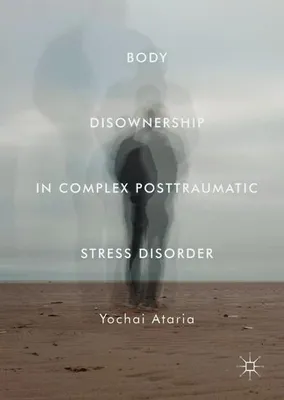 Image de Body Disownership in Complex Posttraumatic Stress Disorder