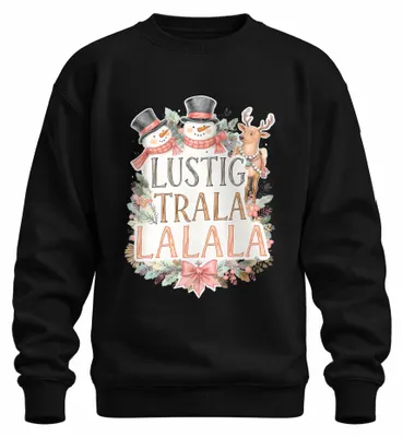 Produktbild von Lustig Trala Lalala Weihnachten Schneemann Rentier Nikolaus Sweatshirt Pullover, Schwarz, M
