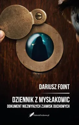 Productafbeelding van Dziennik z Mysłakowic. Dokument niezwykłych zjawisk duchowych - Dariusz Foint