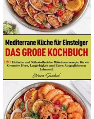 Produktbild von Mediterrane Küche für Einsteiger - Das große Kochbuch