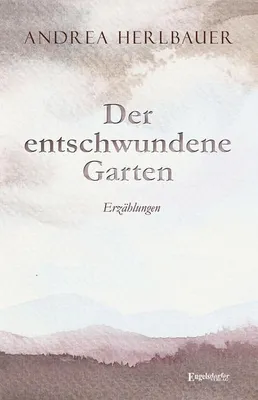 Produktbild von Herlbauer, A: entschwundene Garten