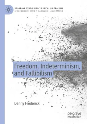 Obrázek produktu pro Freedom, Indeterminism, and Fallibilism