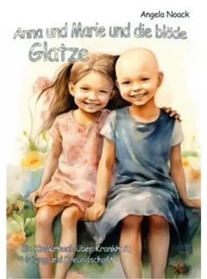 Obrázek produktu pro Anna und Marie und die blöde Glatze - Ein Kinderbuch über Krankheit, Heilung und Freundschaft
