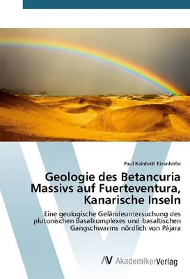 Obrázok produktu pre Geologie des Betancuria Massivs auf Fuerteventura, Kanarische Inseln