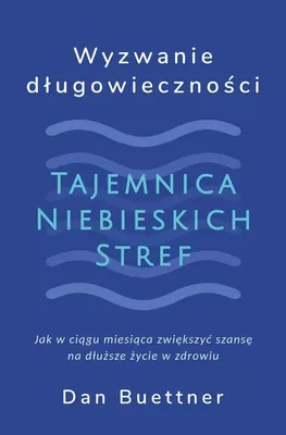 Produktbild von Wyzwanie długowieczności. Tajemnica Niebieskich Stref