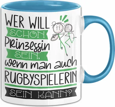 Produktbild von Rugbyspielerin Tasse Geschenk Spruch Wer Will Schon Prinzessin Sein Wenn Man Auch Rugbyspielerin Sein Kann (Blau)