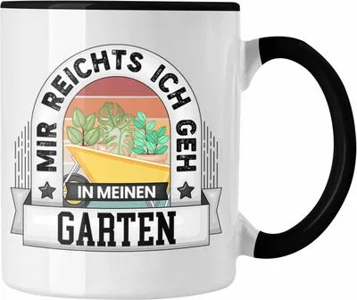 Produktbild von Trendation - Garten Tasse Geschenk Lustiger Spruch Mir Reichts Ich Geh In Meinen Garten Hobbygärtner Becher Geschenkidee (Schwarz)