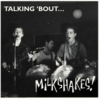 Image de Milkshakes, Les, Parlons-en