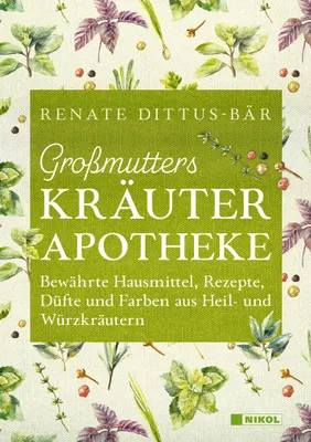 Image de Großmutters Kräuterapotheke: Hausmittel, Rezepte, Heilkräuter